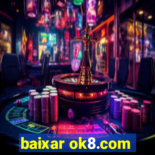 baixar ok8.com