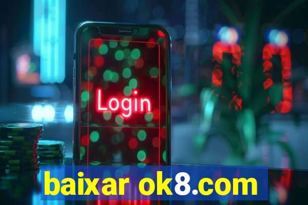 baixar ok8.com