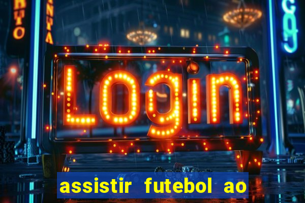 assistir futebol ao vivo futplay