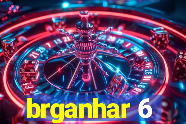 brganhar 6