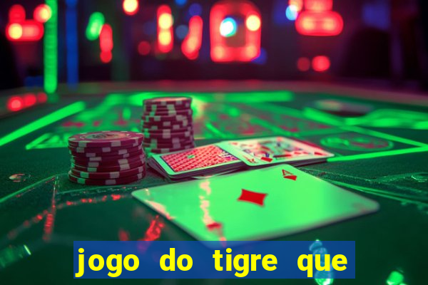 jogo do tigre que paga dinheiro de verdade