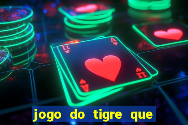 jogo do tigre que paga dinheiro de verdade