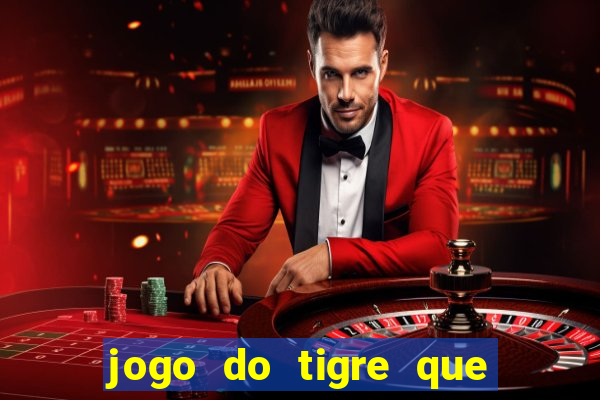 jogo do tigre que paga dinheiro de verdade