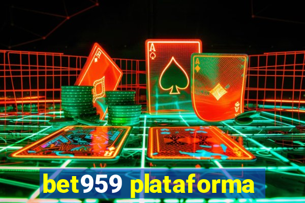 bet959 plataforma