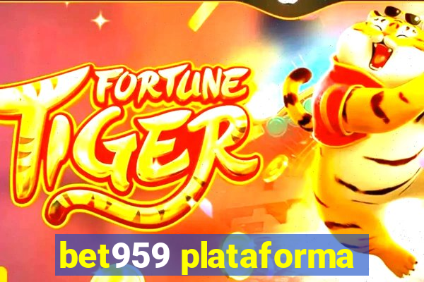 bet959 plataforma