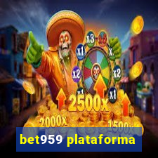 bet959 plataforma