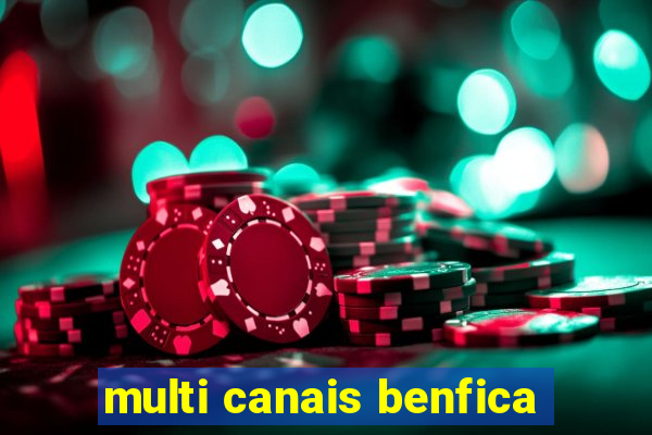 multi canais benfica