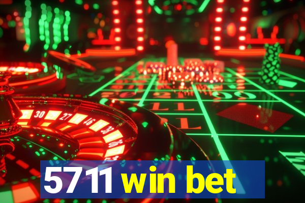 5711 win bet