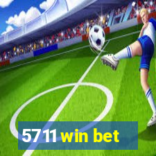 5711 win bet