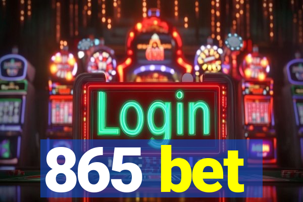 865 bet