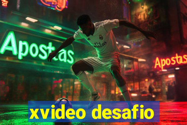 xvideo desafio