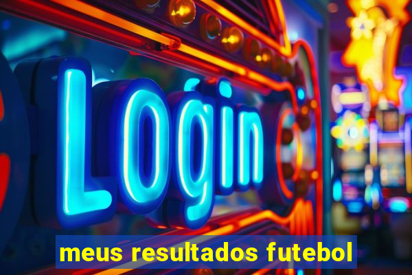 meus resultados futebol