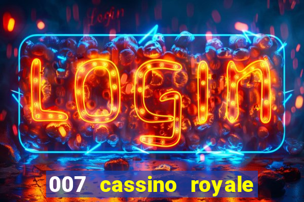 007 cassino royale filme completo em portugues