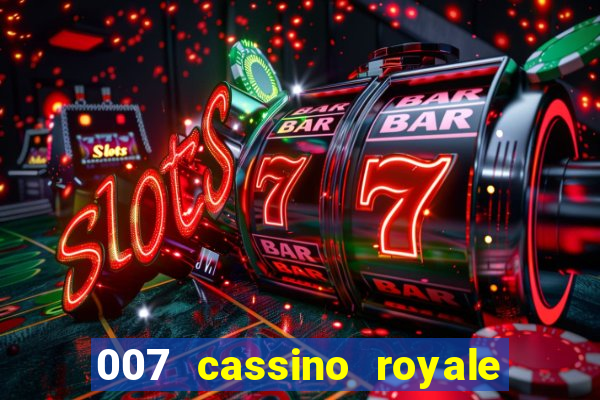 007 cassino royale filme completo em portugues