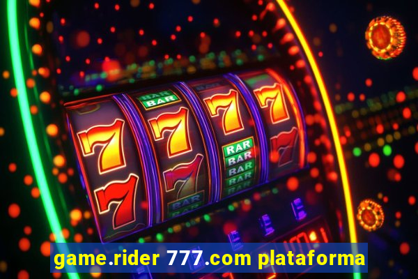 game.rider 777.com plataforma