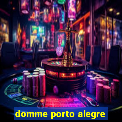 domme porto alegre