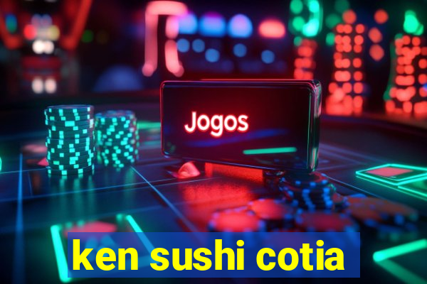 ken sushi cotia