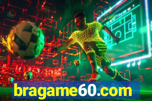 bragame60.com