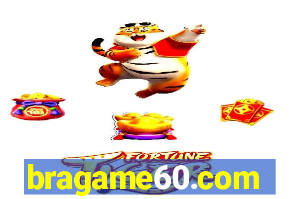 bragame60.com