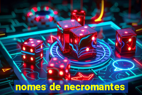 nomes de necromantes