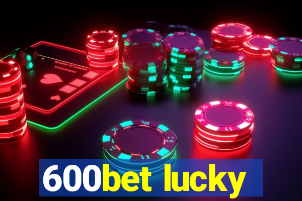 600bet lucky