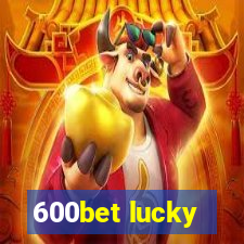 600bet lucky