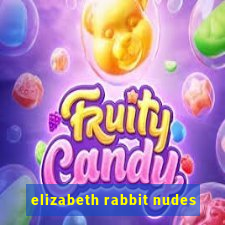 elizabeth rabbit nudes