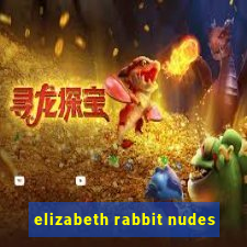 elizabeth rabbit nudes