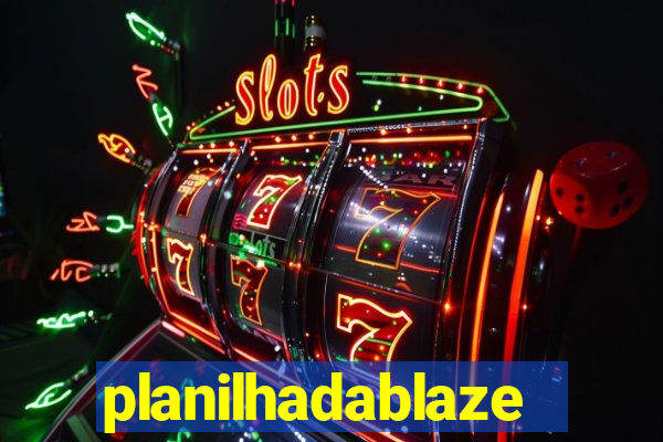 planilhadablaze