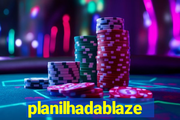 planilhadablaze