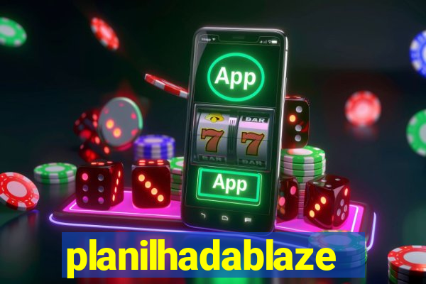 planilhadablaze