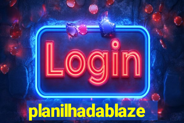 planilhadablaze