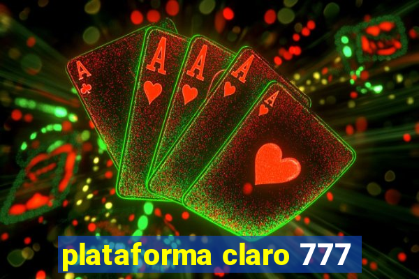 plataforma claro 777