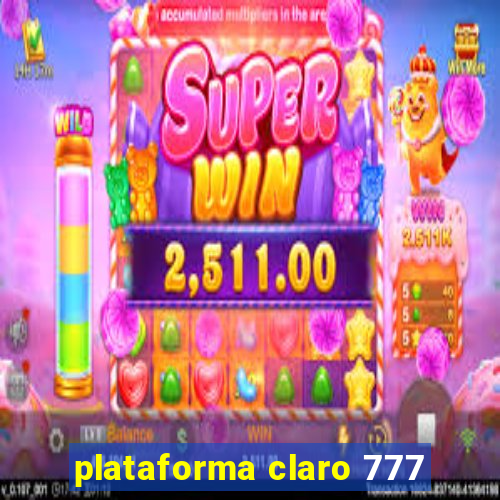 plataforma claro 777