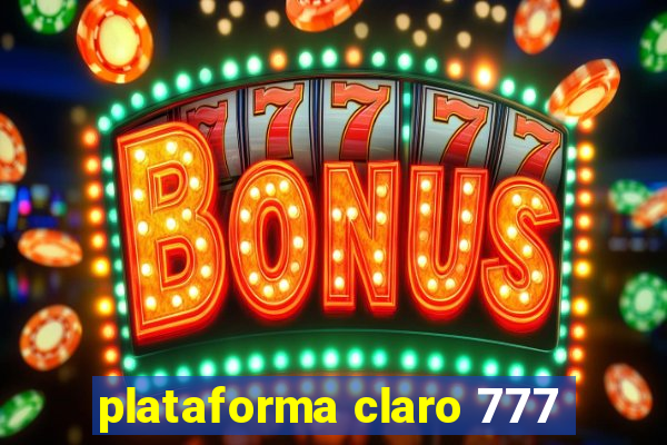 plataforma claro 777