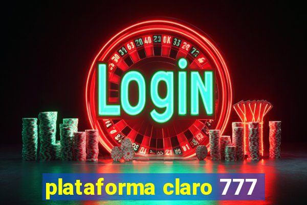 plataforma claro 777