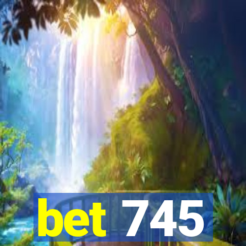 bet 745