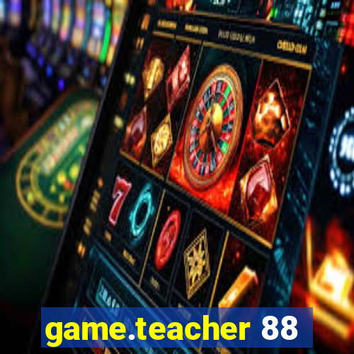 game.teacher 88