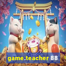 game.teacher 88