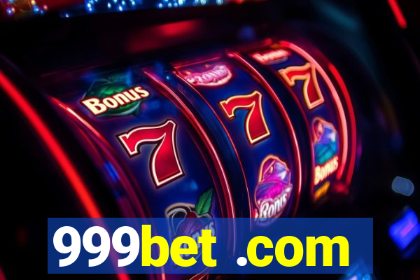 999bet .com