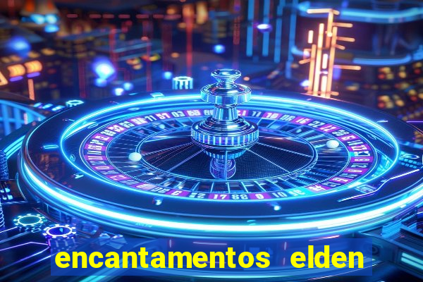 encantamentos elden ring wiki