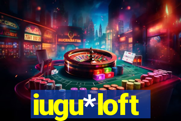 iugu*loft