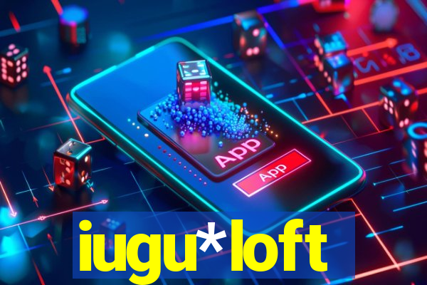 iugu*loft