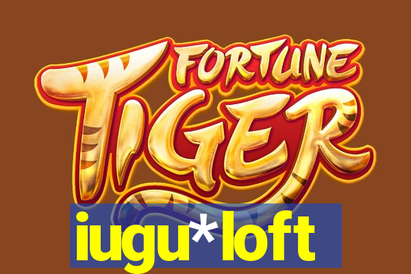 iugu*loft