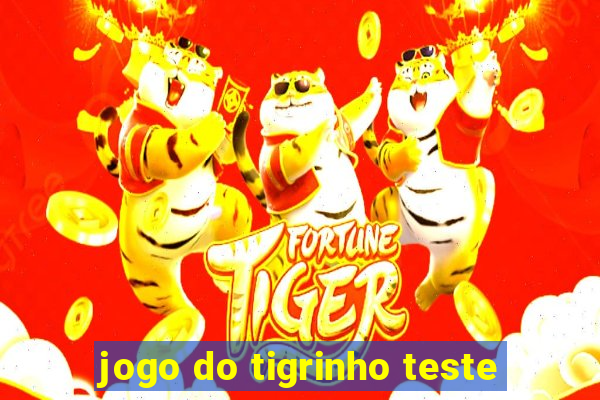 jogo do tigrinho teste