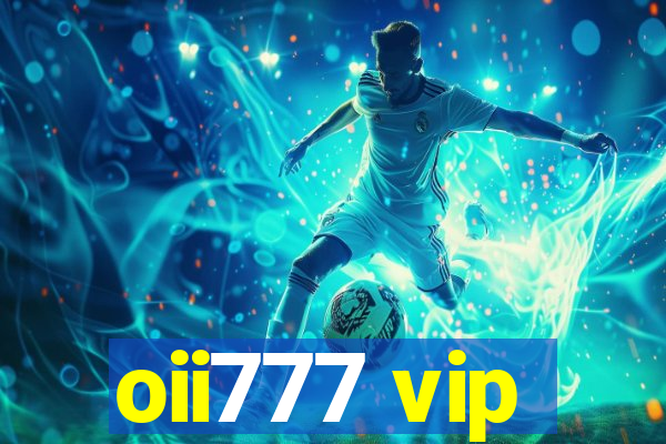 oii777 vip