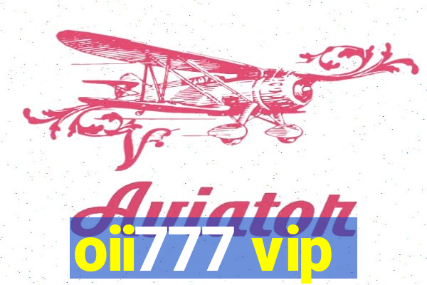 oii777 vip