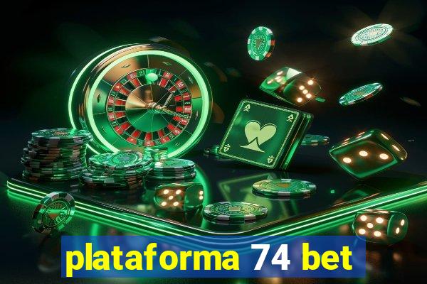 plataforma 74 bet