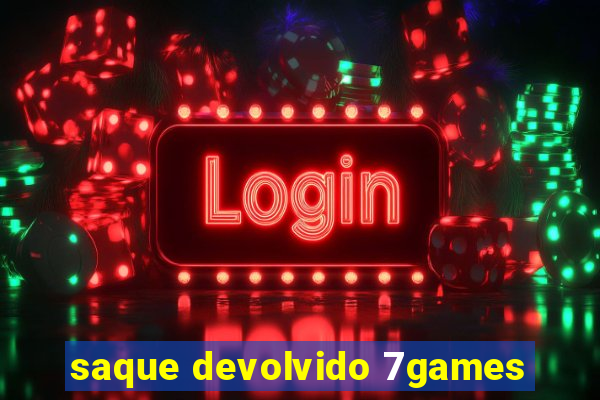 saque devolvido 7games