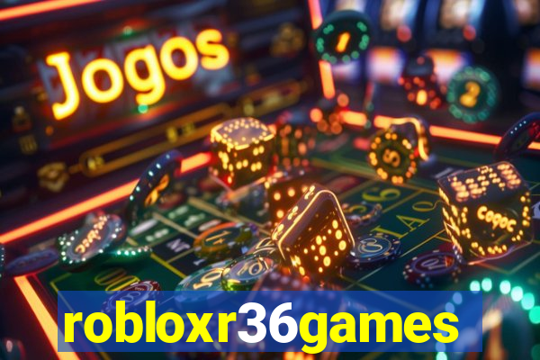 robloxr36games